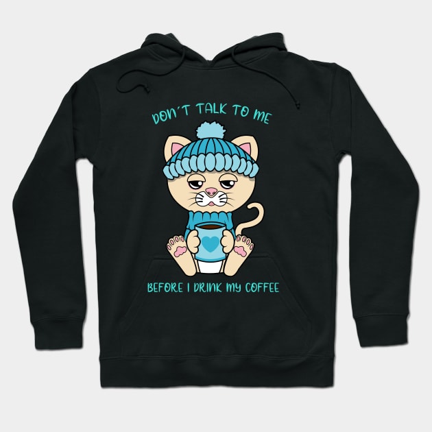 Dont talk to me, coffee lover Hoodie by JS ARTE